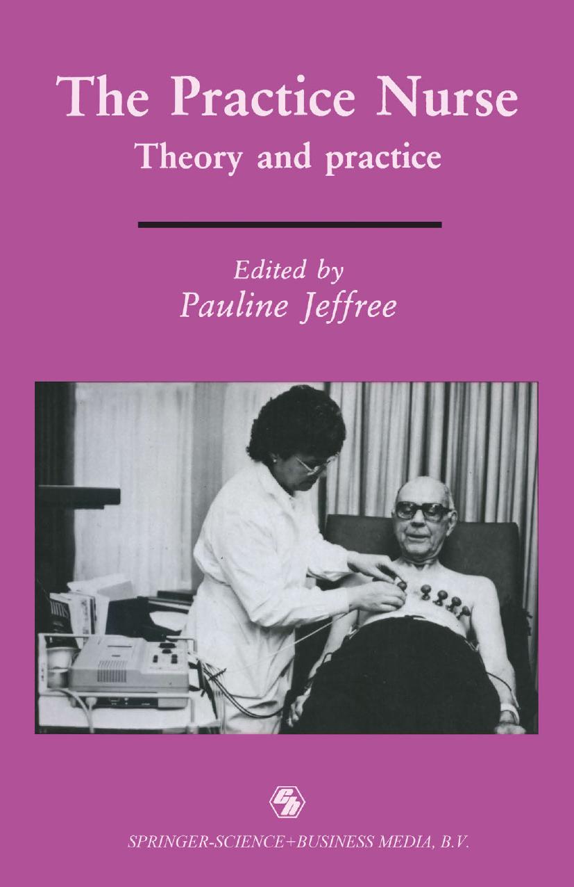 The Practice Nurse: Theory and practice by Pauline Jeffree (auth.)