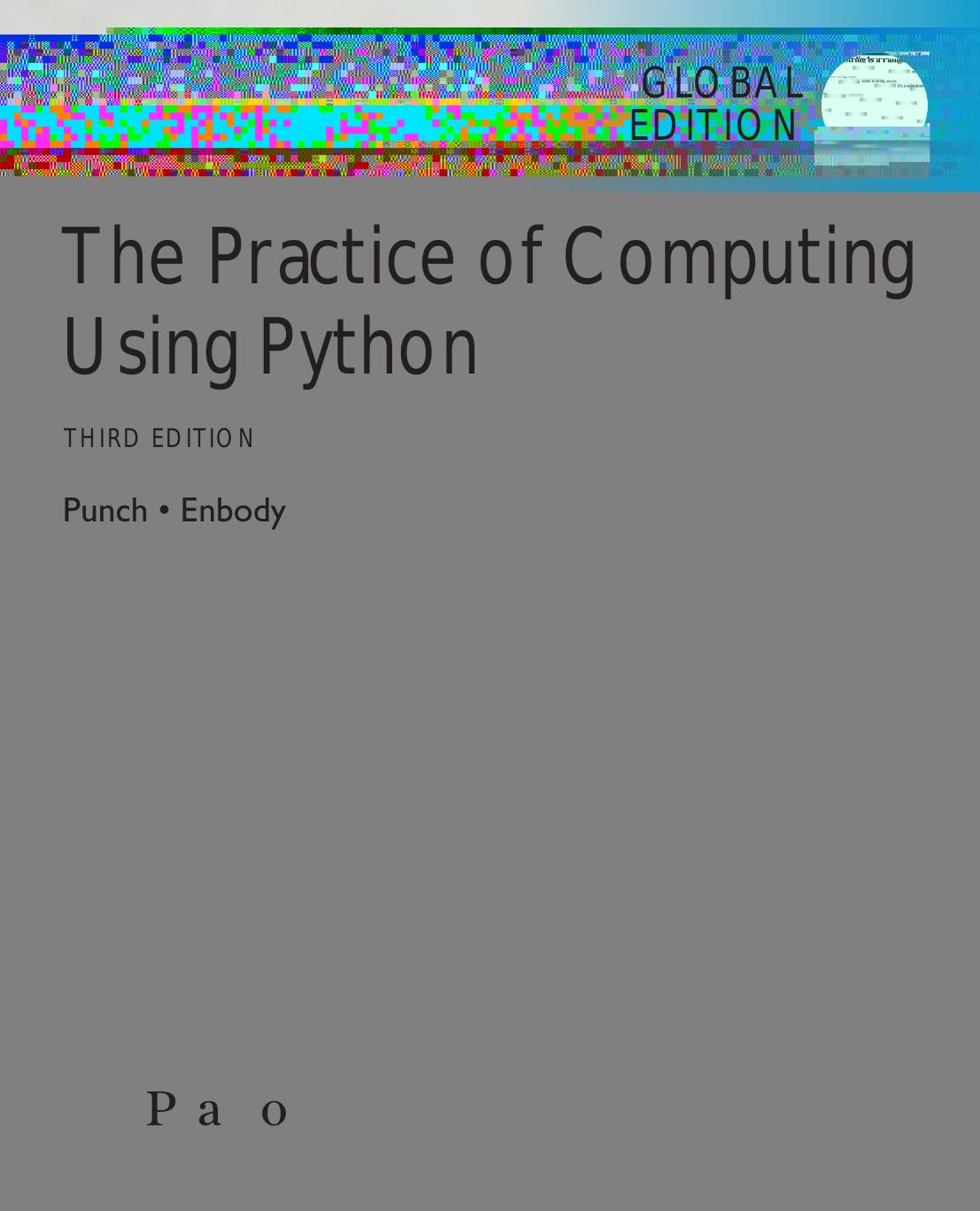 The Practice of Computing Using Python, Global Edition by William F. Punch Richard Enbody