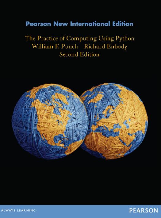 The Practice of Computing Using Python, International Edition by William F. Punch; Richard Enbody