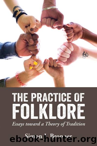 The Practice of Folklore by Simon J. Bronner