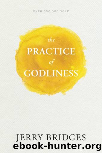 The Practice of Godliness by Jerry Bridges