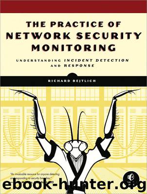 The Practice of Network Security Monitoring by Richard Bejtlich