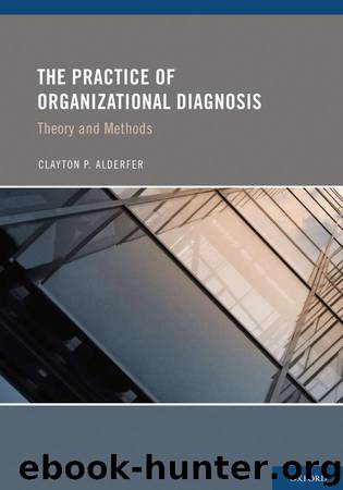 The Practice of Organizational Diagnosis: Theory and Methods by Clayton PhD Alderfer