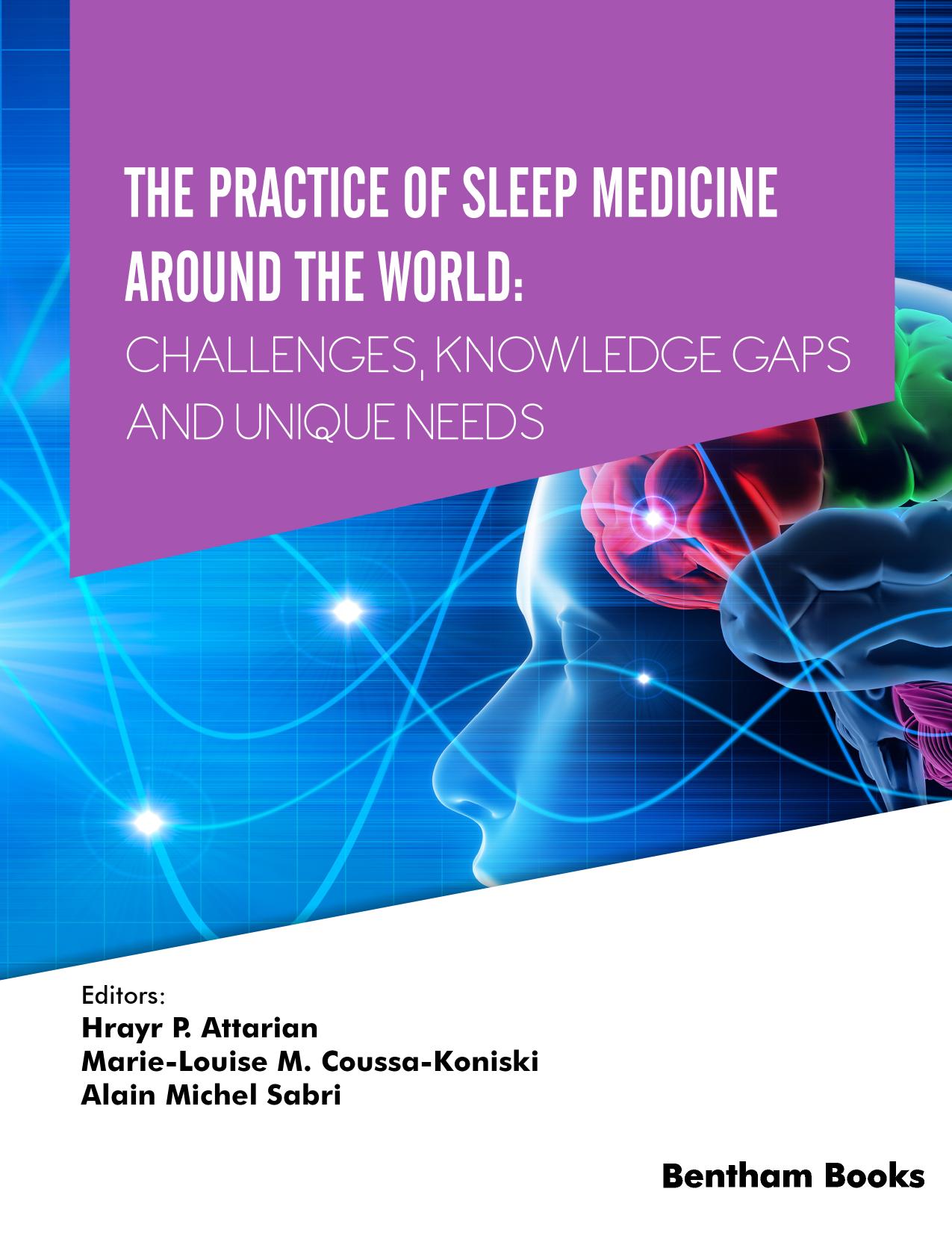The Practice of Sleep Medicine Around The World: Challenges, Knowledge Gaps and Unique Needs by Hrayr P. Attarian Marie-Louise M. Coussa-Koniski Alain Michel Sabri