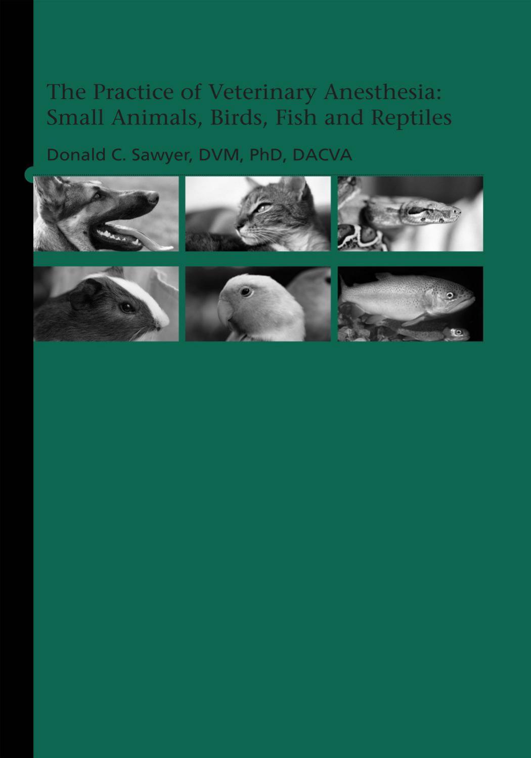 The Practice of Veterinary Anesthesia: Small Animals, Birds, Fish and Reptiles by Donald C Sawyer