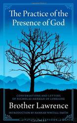 The Practice of the Presence of God by Brother Lawrence & Hannah Whitall Smith