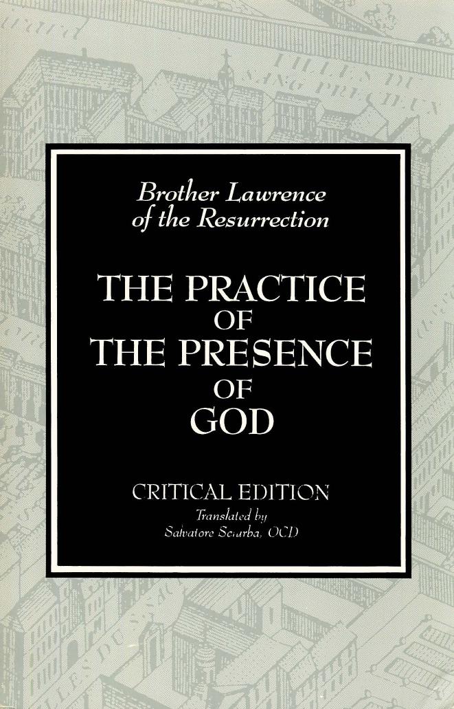 The Practice of the Presence of God, Critical Edition by Brother Lawrence & Salvatore Sciurba