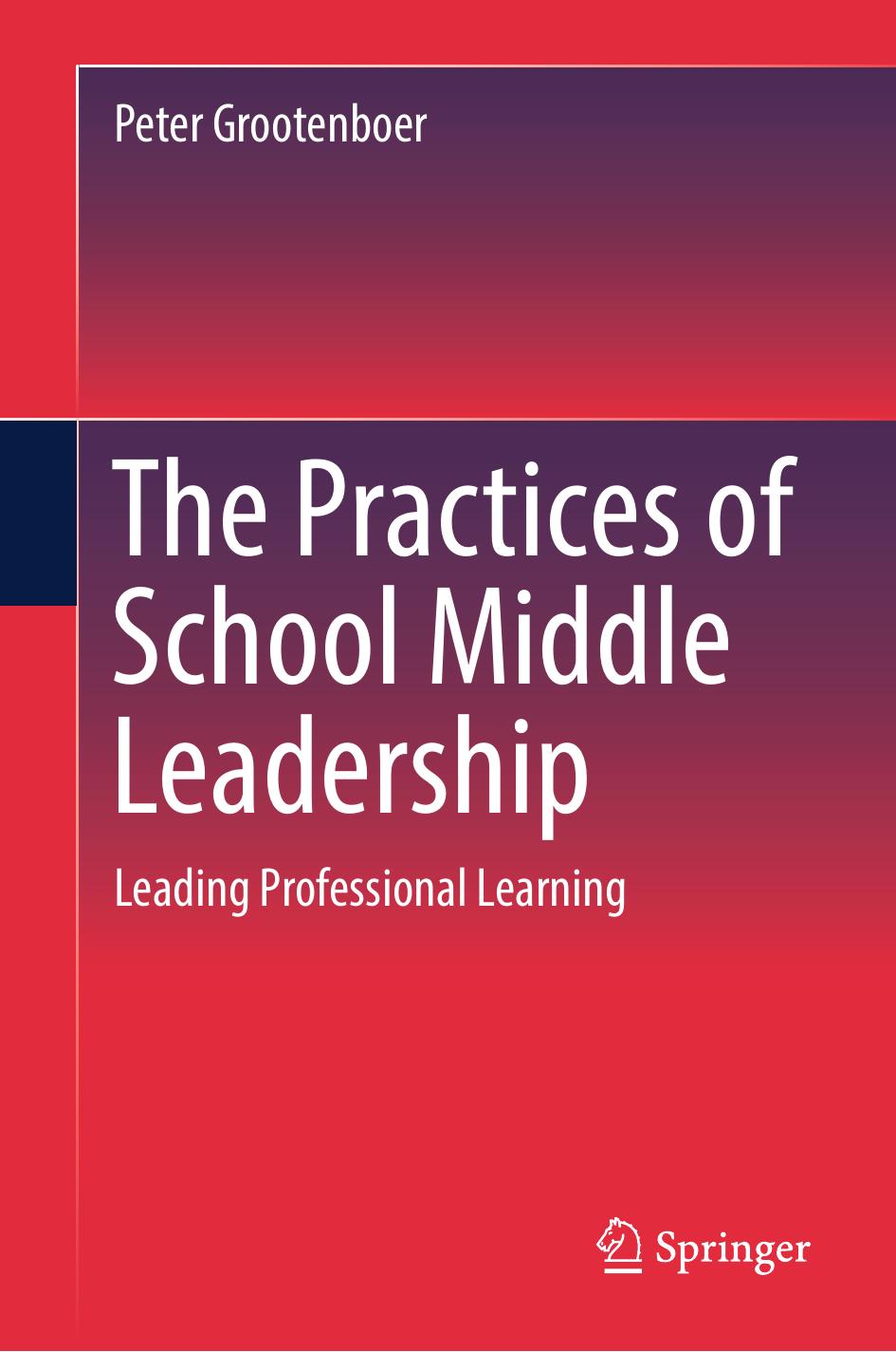 The Practices of School Middle Leadership by Peter Grootenboer