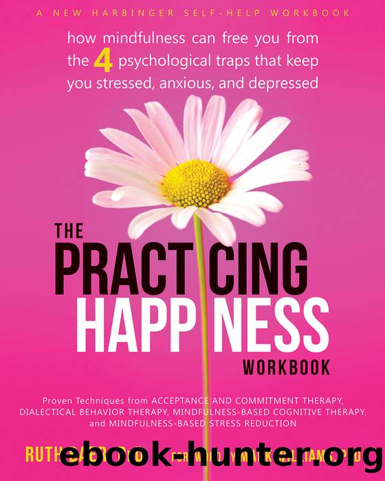 The Practicing Happiness Workbook by Ruth Baer