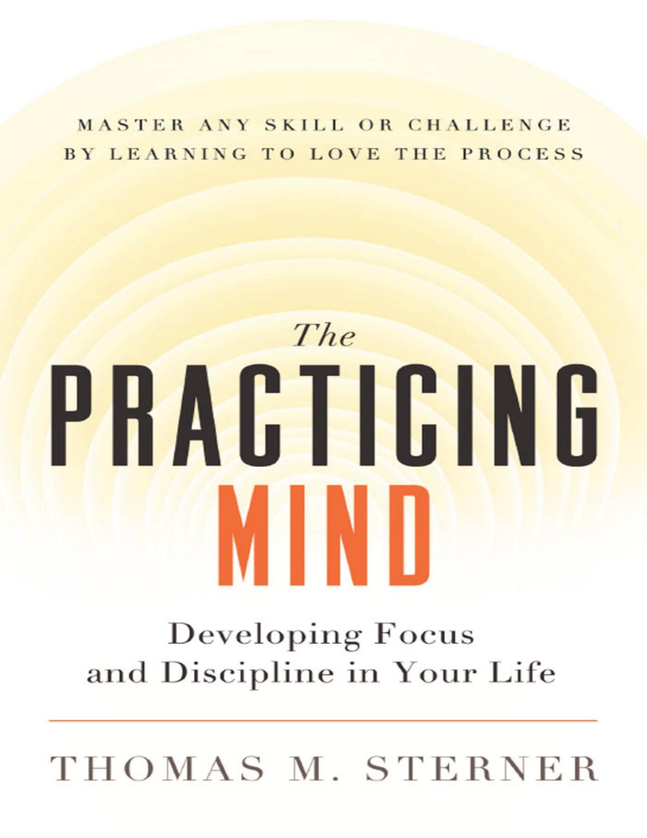 The Practicing Mind by Thomas M. Sterner