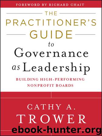 The Practitioner's Guide to Governance as Leadership by Cathy A. Trower