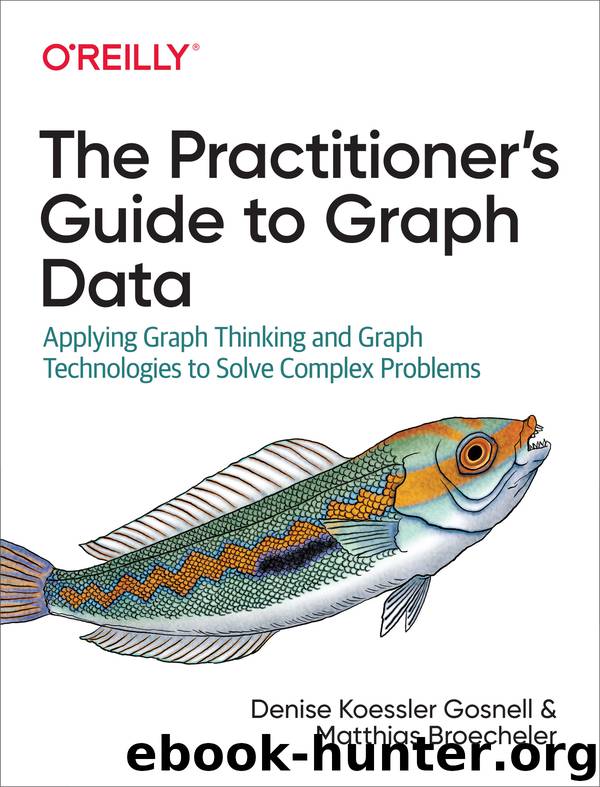 The Practitioner's Guide to Graph Data by Denise Gosnell
