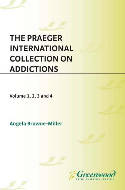 The Praeger International Collection on Addictions by Browne Miller Angela