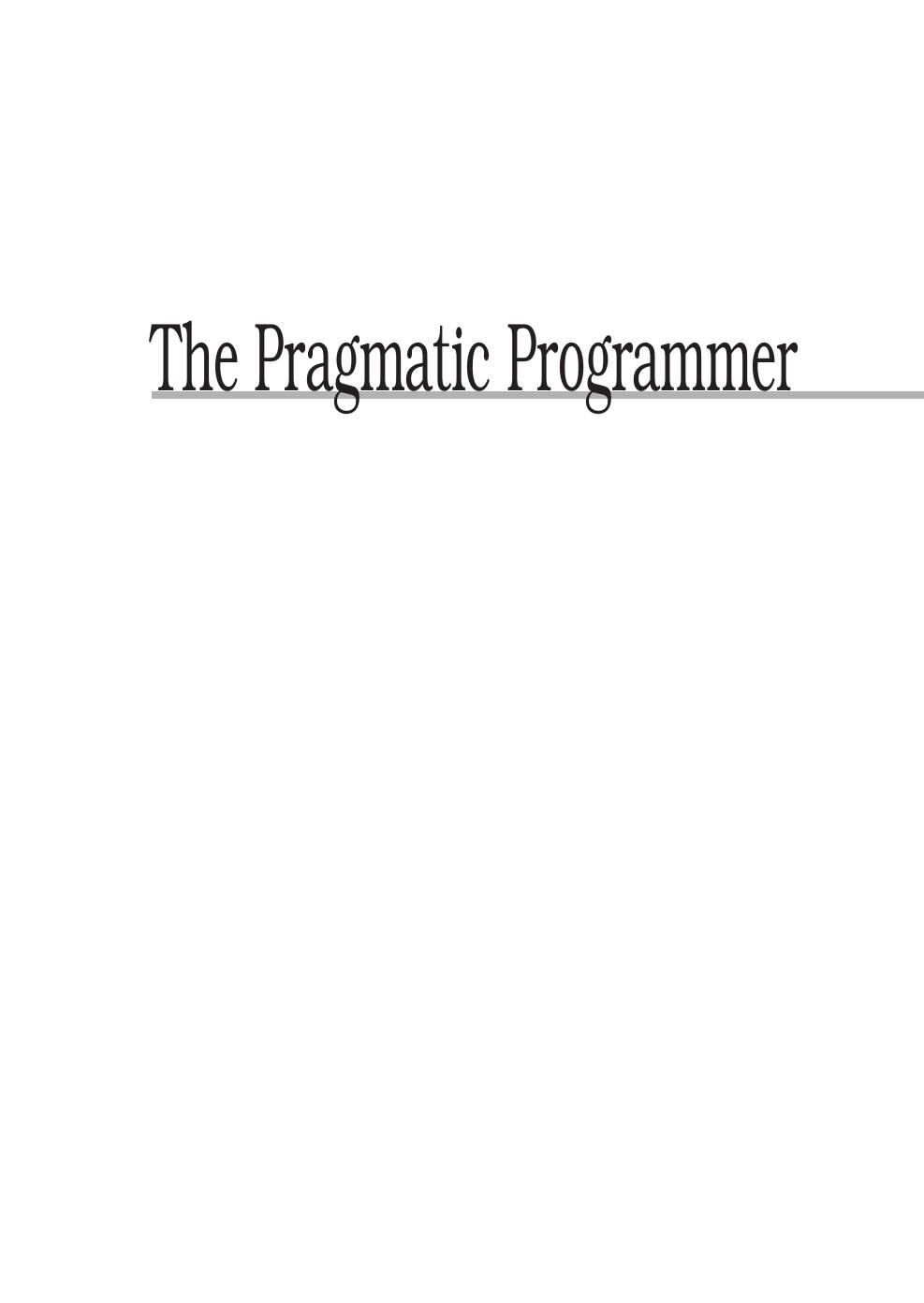 The Pragmatic Programmer by Andrew Hunt & David Thomas