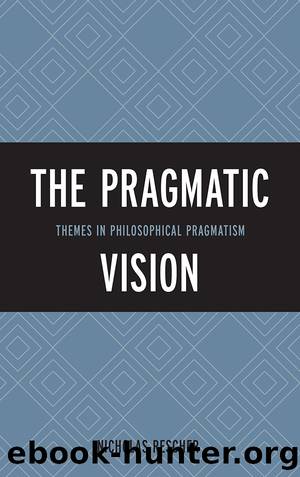 The Pragmatic Vision by Rescher Nicholas;