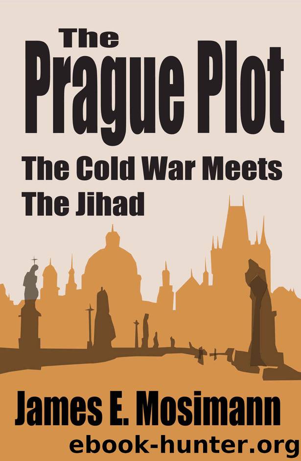 The Prague Plot: The Cold War Meets the Jihad (Jeannine Ryan Series Book 3) by Mosimann James E