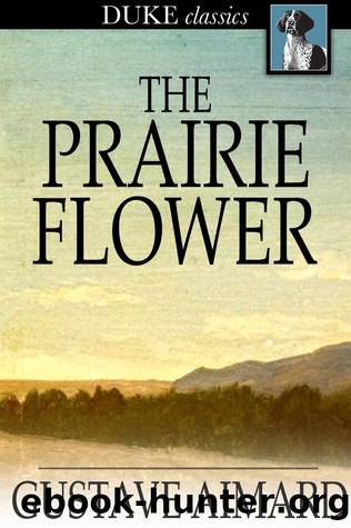 The Prairie Flower by Gustave Aimard