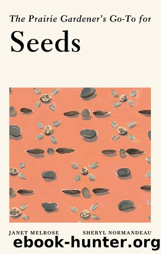 The Prairie Gardener's Go-To for Seeds by Janet Melrose