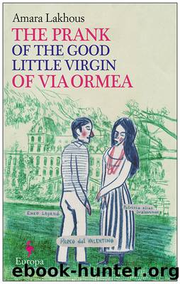 The Prank of the Good Little Virgin of Via Ormea by Amara Lakhous