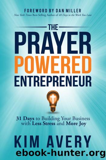 The Prayer Powered Entrepreneur by Kim Avery