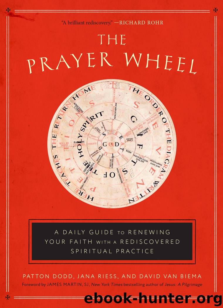 The Prayer Wheel by Patton Dodd & Jana Riess & David Van Biema