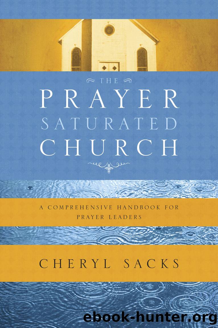 The Prayer-Saturated Church by Cheryl Sacks