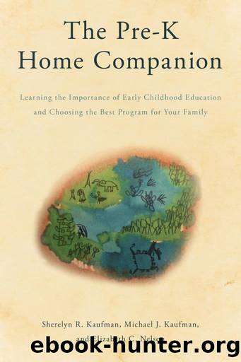 The Pre-K Home Companion by Kaufman Sherelyn R.;Kaufman Michael J.;Nelson Elizabeth C.;