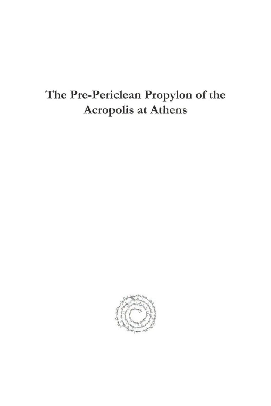 The Pre-Periclean Propylon of the Acropolis at Athens by Charles Weller