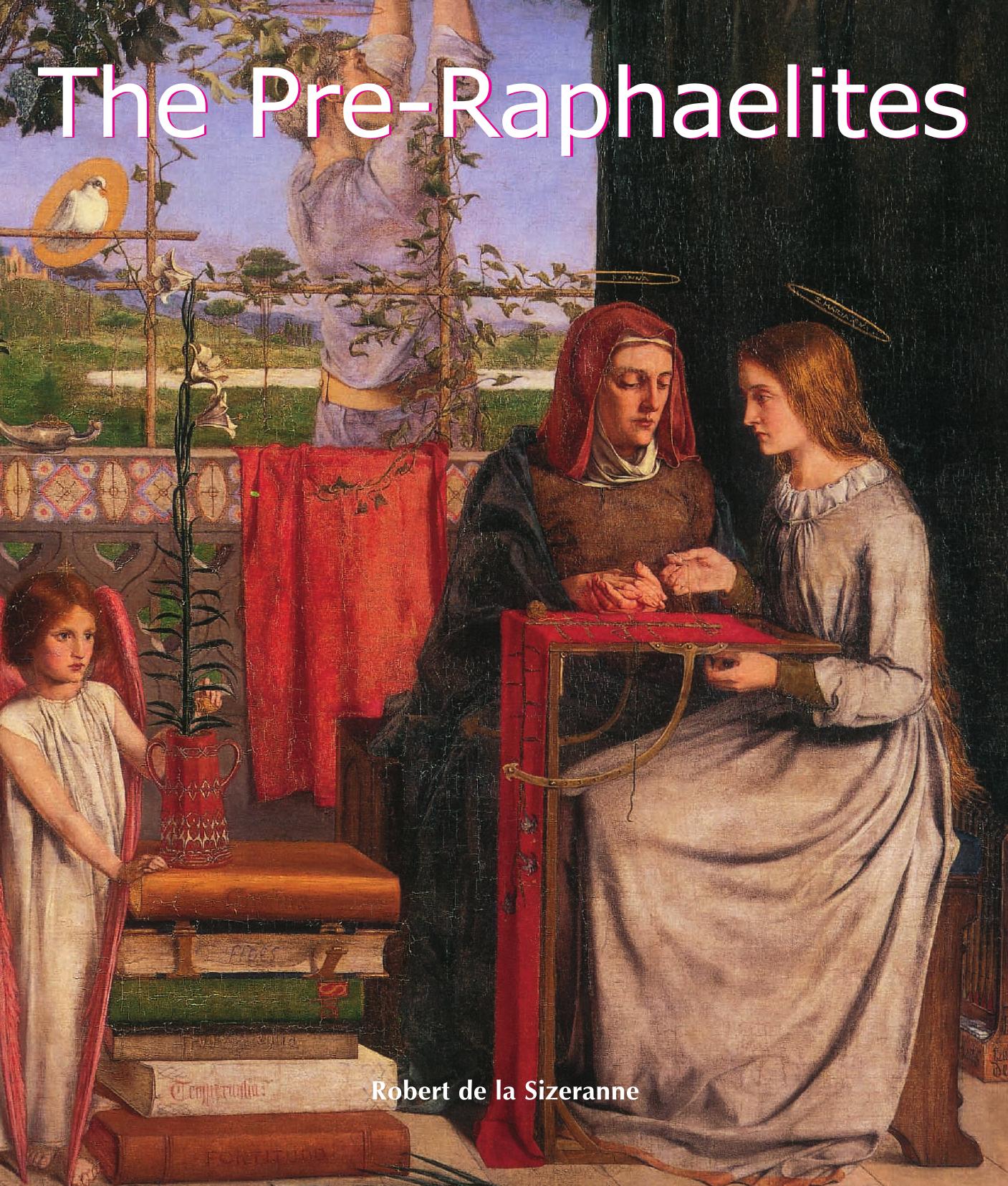 The Pre-Raphaelites by Robert de la Sizeranne