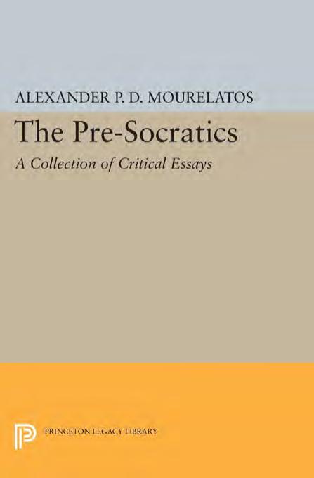The Pre-Socratics: A Collection of Critical Essays by Alexander P.D. Mourelatos