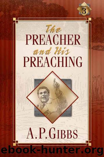 The Preacher and His Preaching by Gibbs Alfred P