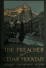 The Preacher of Cedar Mountain by Seton Ernest Thompson