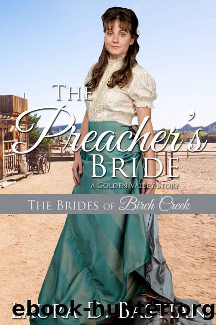 The Preacher's Bride: A Golden Valley Story (Brides of Birch Creek Book 6) by Laura D. Bastian