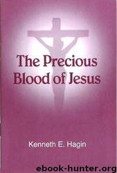 The Precious Blood of Jesus by Kenneth E. Hagin