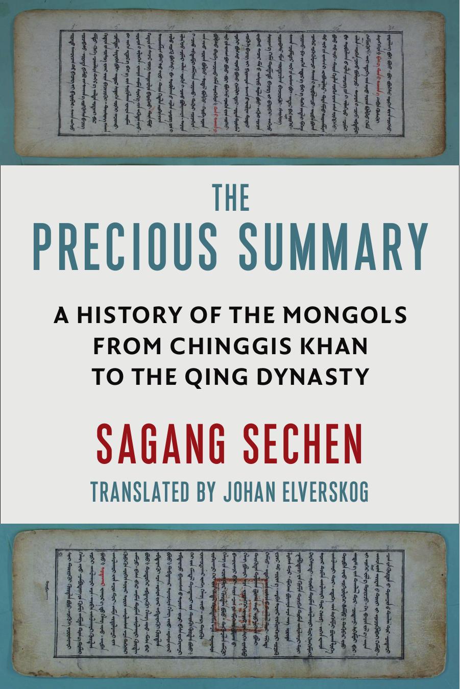 The Precious Summary: A History of the Mongols from Chinggis Khan to the Qing Dynasty by Sechen Sagang