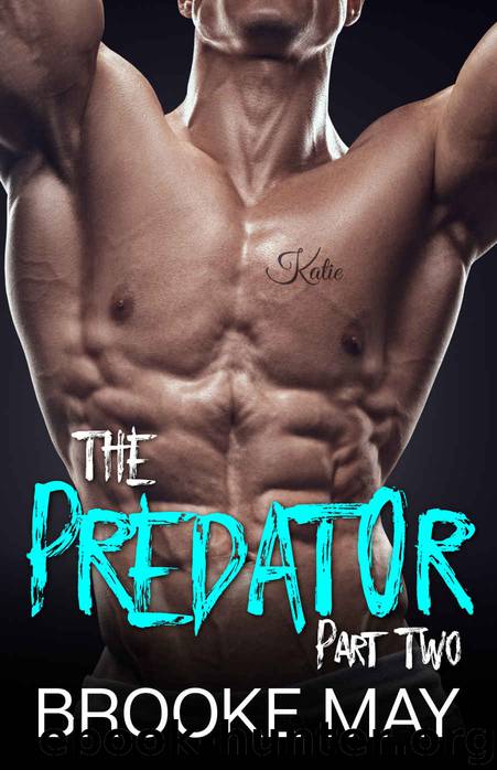 The Predator [Part Two] by Brooke May