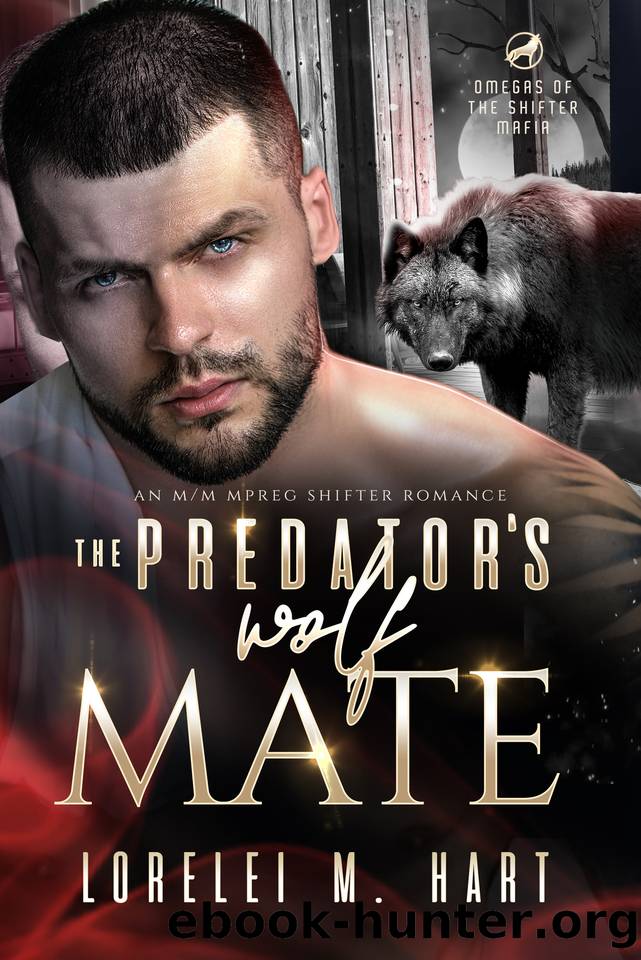 The Predator's Wolf Mate: An MM Mpreg Shifter Romance (Omegas of the Shifter Mafia Book 4) by Lorelei M. Hart