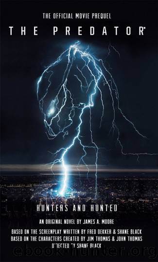 The Predator: Hunters And Hunted Official Movie Prequel by James A. Moore