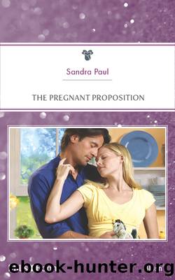 The Pregnant Proposition by Sandra Paul