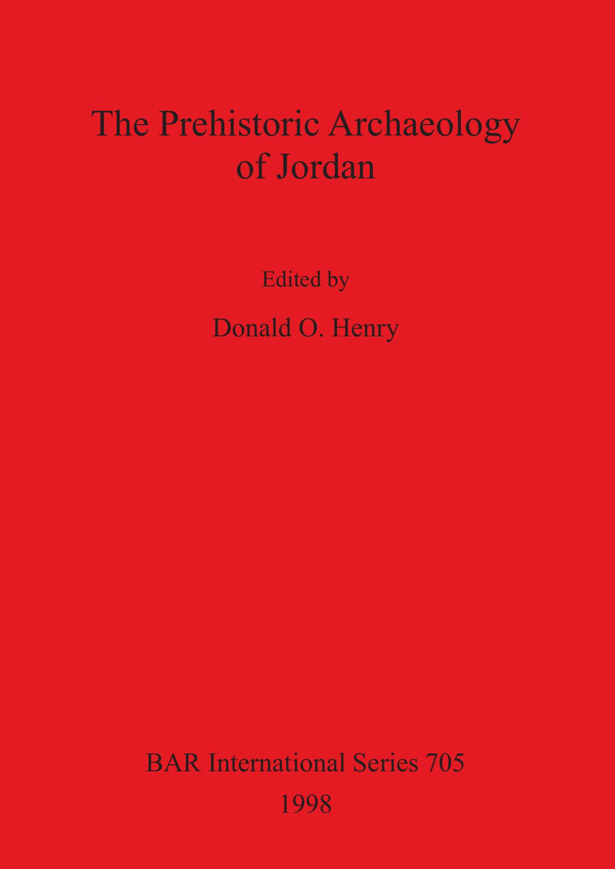 The Prehistoric Archaeology of Jordan by Donald O. Henry (editor)