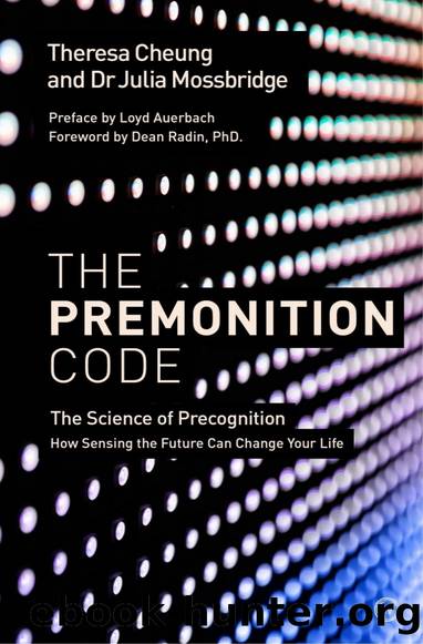 The Premonition Code: The Science of Precognition: How Sensing the Future Can Change Your Life by Theresa Cheung