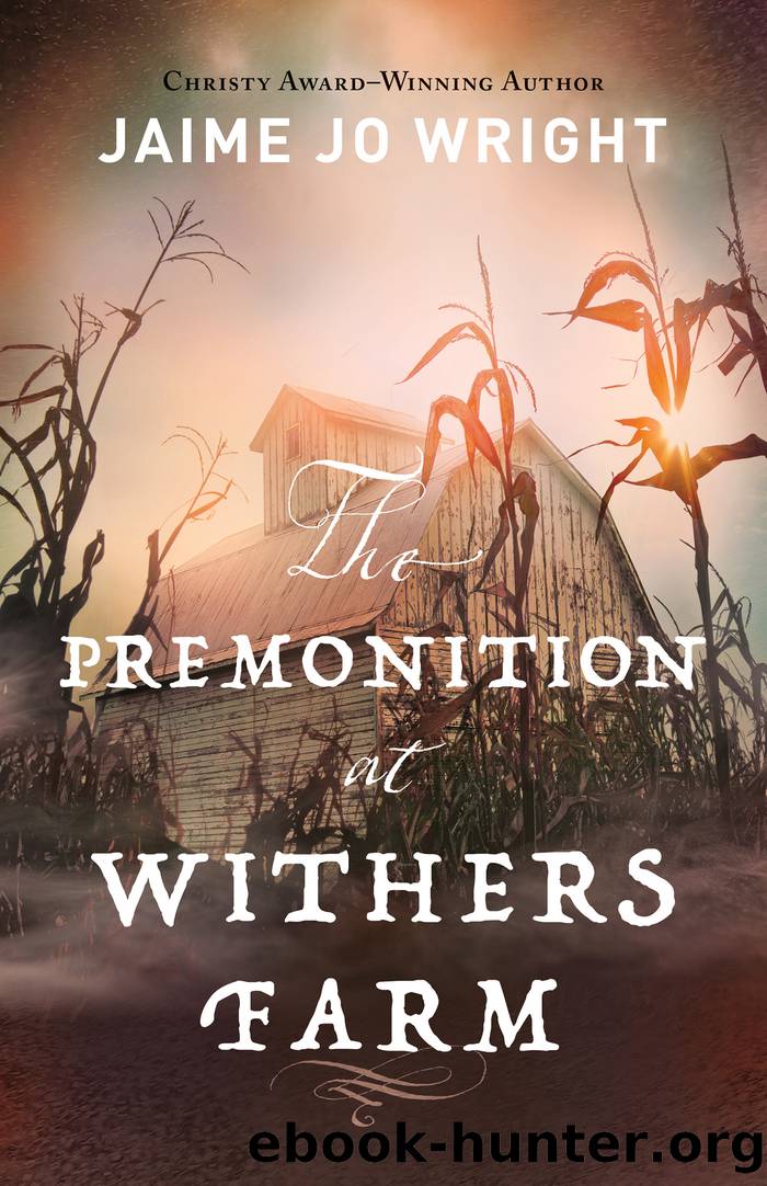 The Premonition at Withers Farm by Jaime Jo Wright