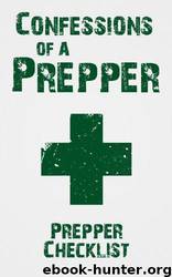 The Prepper Checklist: A Step by Step Guide to Plan and Protect Your Family and Friends During Any Disaster