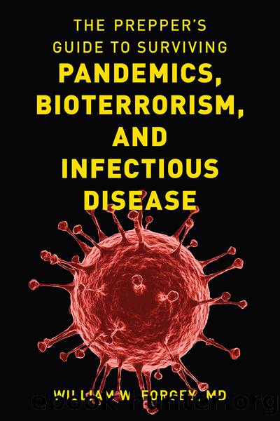 The Prepper's Guide to Surviving Pandemics, Bioterrorism, and Infectious Disease by D. W. D. Forgey