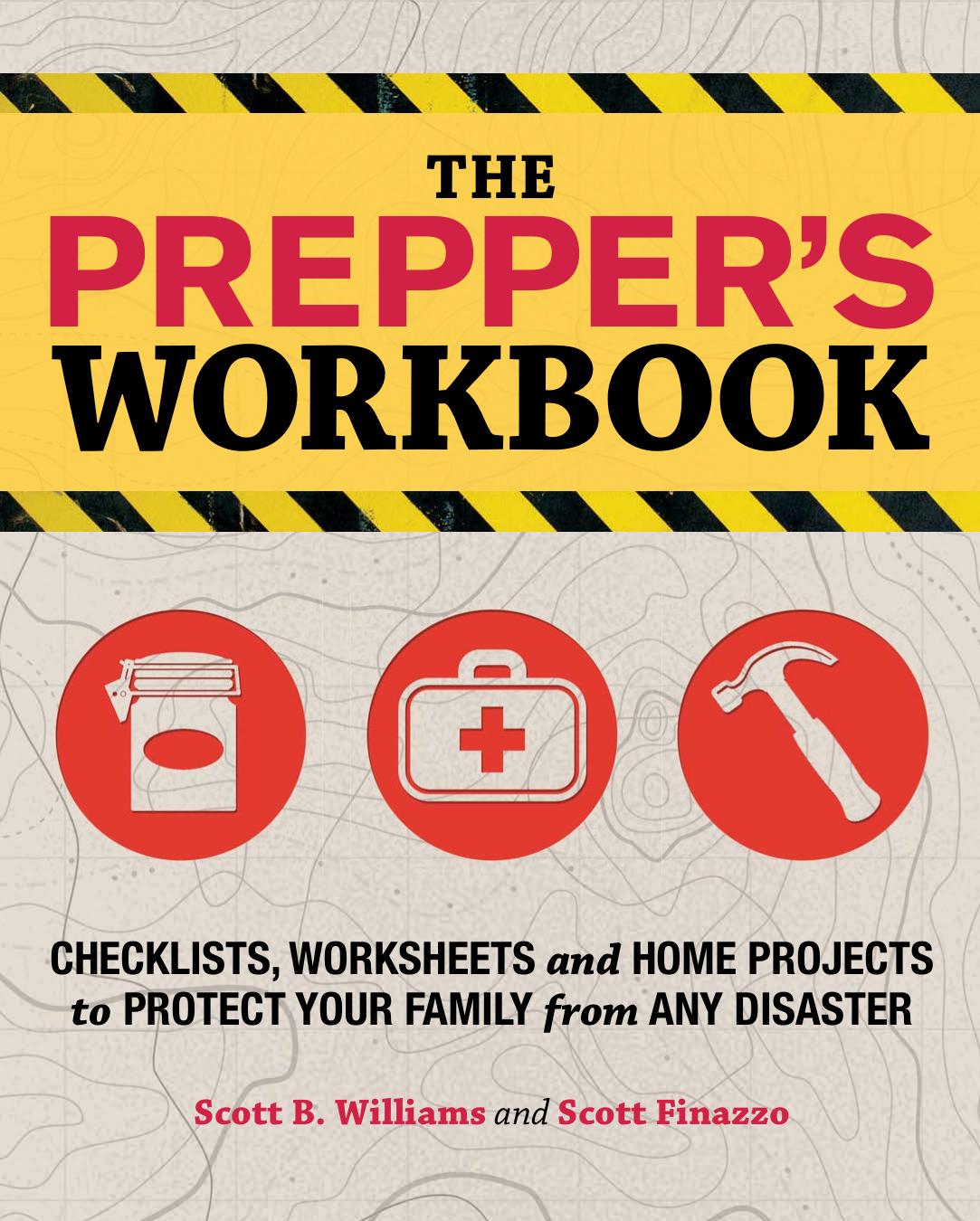 The Prepper's Workbook: Checklists, Worksheets, and Home Projects to Protect Your Family from Any Disaster (repost) by Unknow