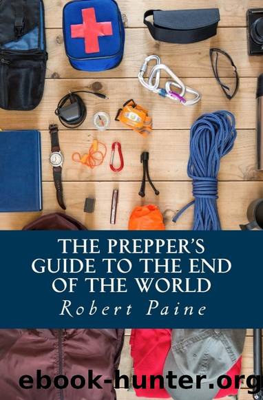 The Prepperâs Guide to the End of the World by Robert Paine