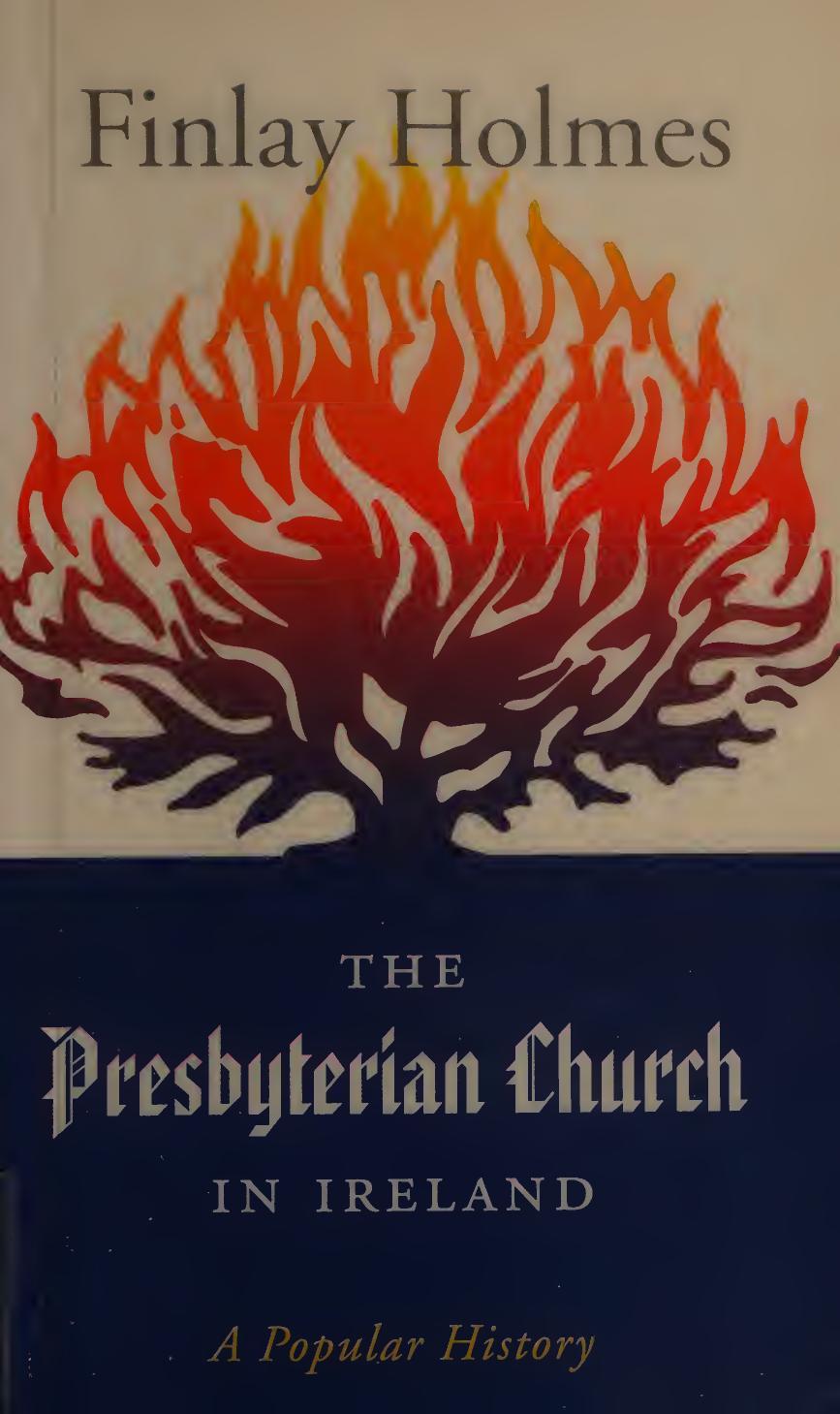 The Presbyterian Church in Ireland: A Popular History by Finlay Holmes
