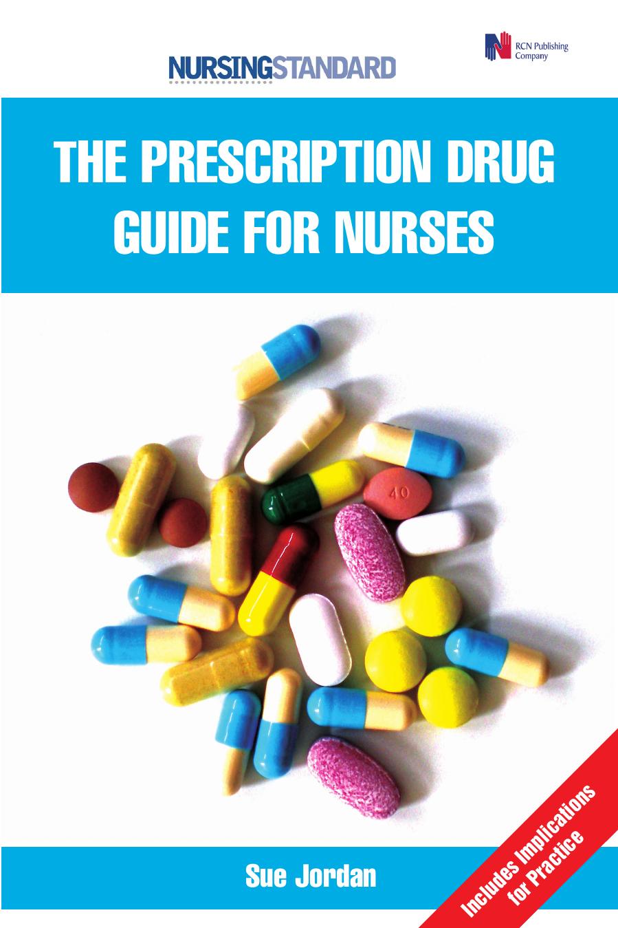 The Prescription Drug Guide for Nurses by Sue Jordan