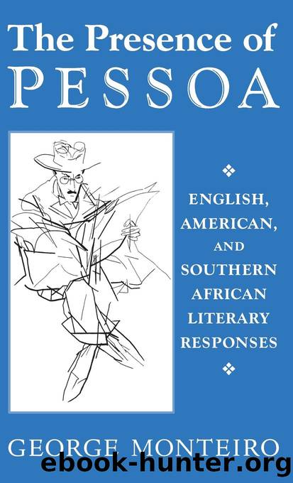 The Presence of Pessoa by George Monteiro;
