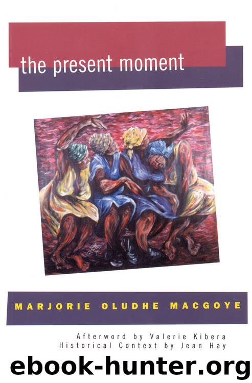 The Present Moment by Marjorie Oludhe Macgoye